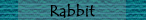 Rabbit